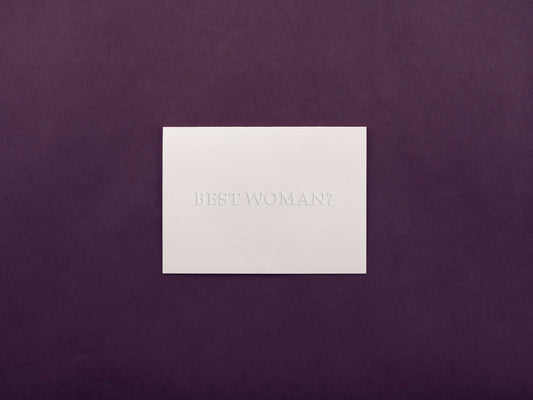 Embossed BEST WOMAN? Proposal Card