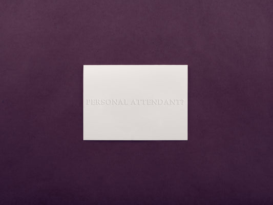 Embossed PERSONAL ATTENDANT? Proposal Card